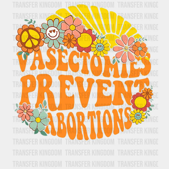 Vasectomies Prevent Abortions Woman Design - DTF heat transfer