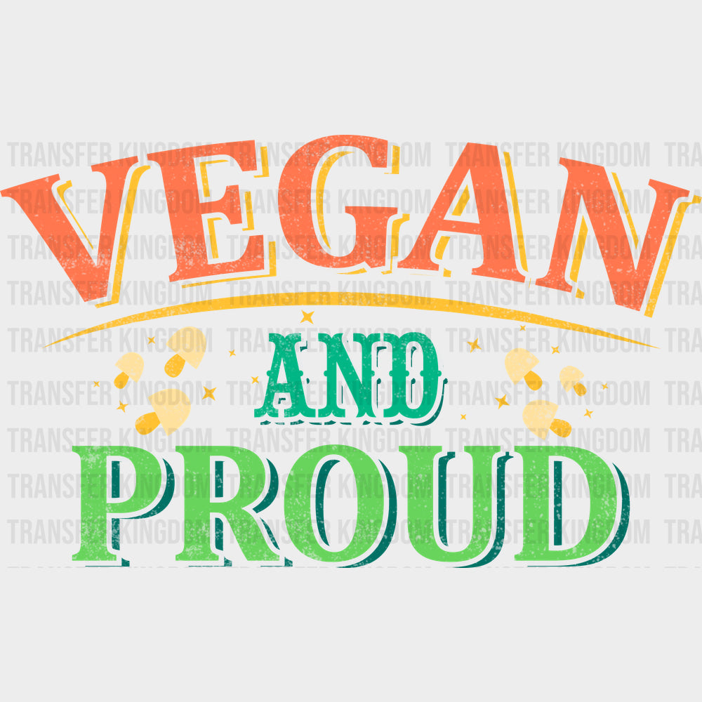 Vegan And Proud - Vegan DTF Transfers