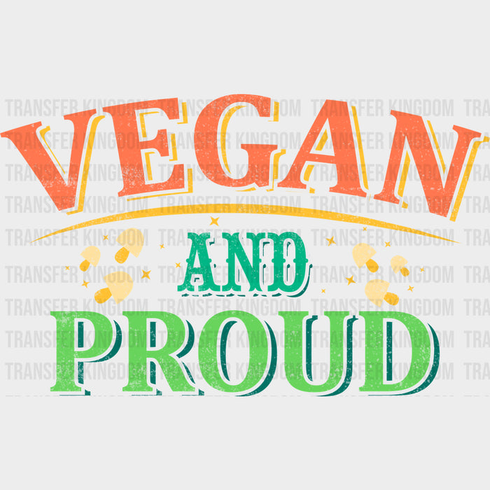 Vegan And Proud - Vegan DTF Transfers