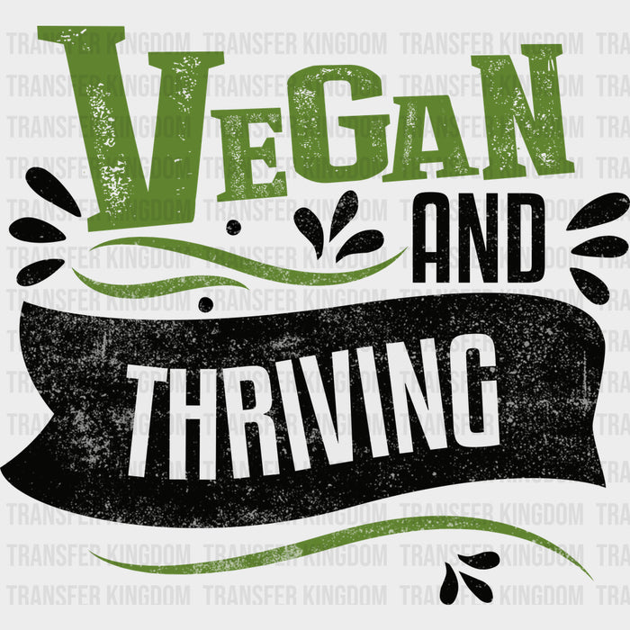 Vegan And Thriving - Vegan DTF Transfers