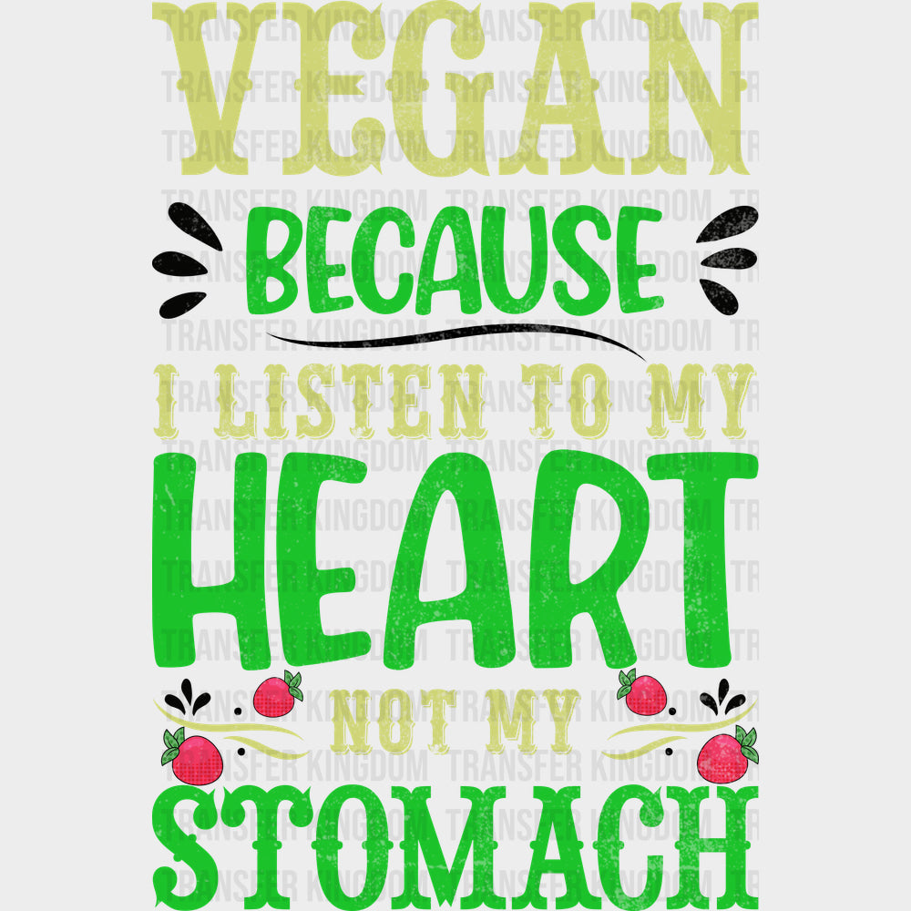 Vegan Because I Listen To My Heart - Vegan DTF Transfers - Adult Unisex - S & M (10’’) / Dark Color Design (See Imaging)