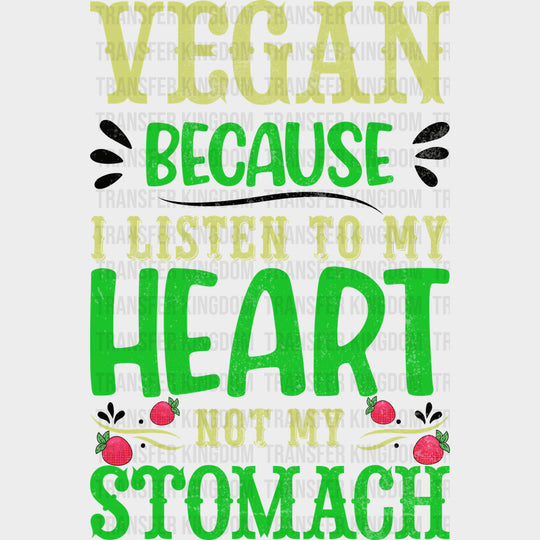 Vegan Because I Listen To My Heart - Vegan DTF Transfers - Adult Unisex - S & M (10’’) / Dark Color Design (See Imaging)