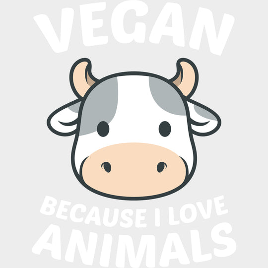 Vegan Because I Love Animals - Vegan DTF Transfers - Adult Unisex - S & M (10’’) / Light Color Design (See Imaging)