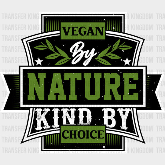 Vegan By Nature Kind By Choice - Vegan DTF Transfers