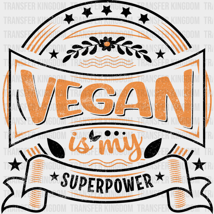 Vegan Is My Superpower - Vegan DTF Transfers