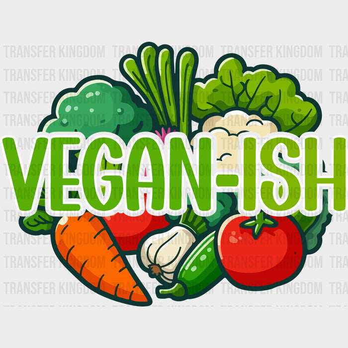 Vegan-ish - Vegan DTF Transfers