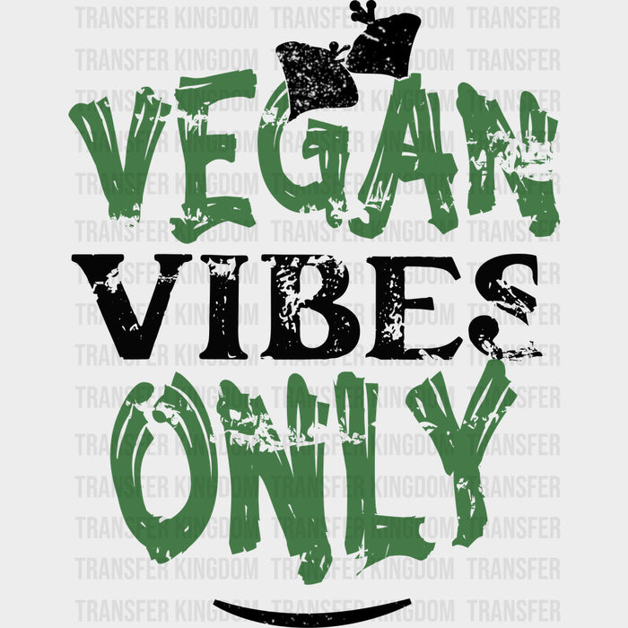 Vegan Vibes Only - Vegan DTF Transfers