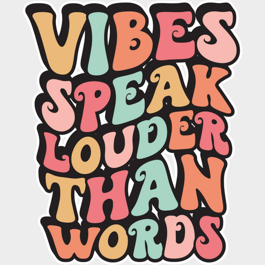 Vibes Speak Louder Than Words - Good Vibes DTF Transfer Adult Unisex - S & M (10’’) / Light Color Design (See Imaging)