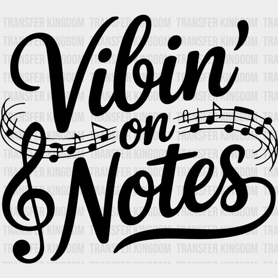 Vibin' On Notes - Music DTF Transfers transfer-kingdom Dark Color Design (See Imaging)