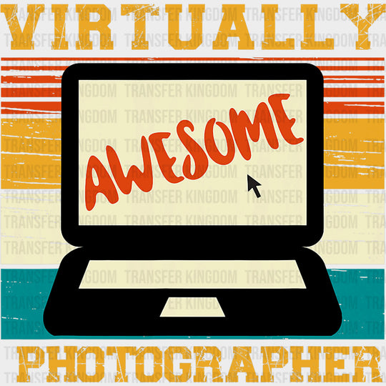 Virtually Awesome Photographer - Photography DTF Transfers transfer-kingdom