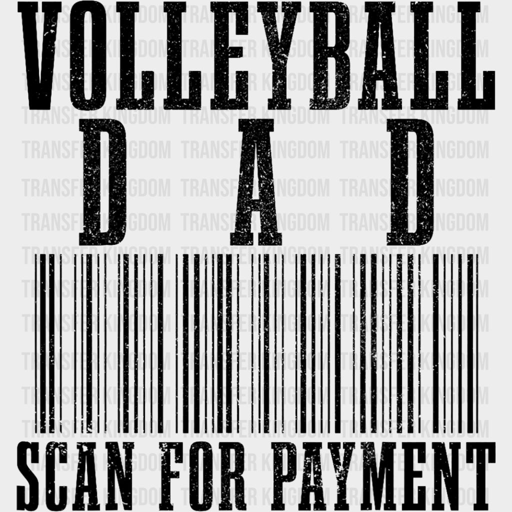 Volleyball Dad Scan For Payment - Volleyball DTF Transfers Adult Unisex - S & M (10’’) / Dark Color Design (See Imaging)