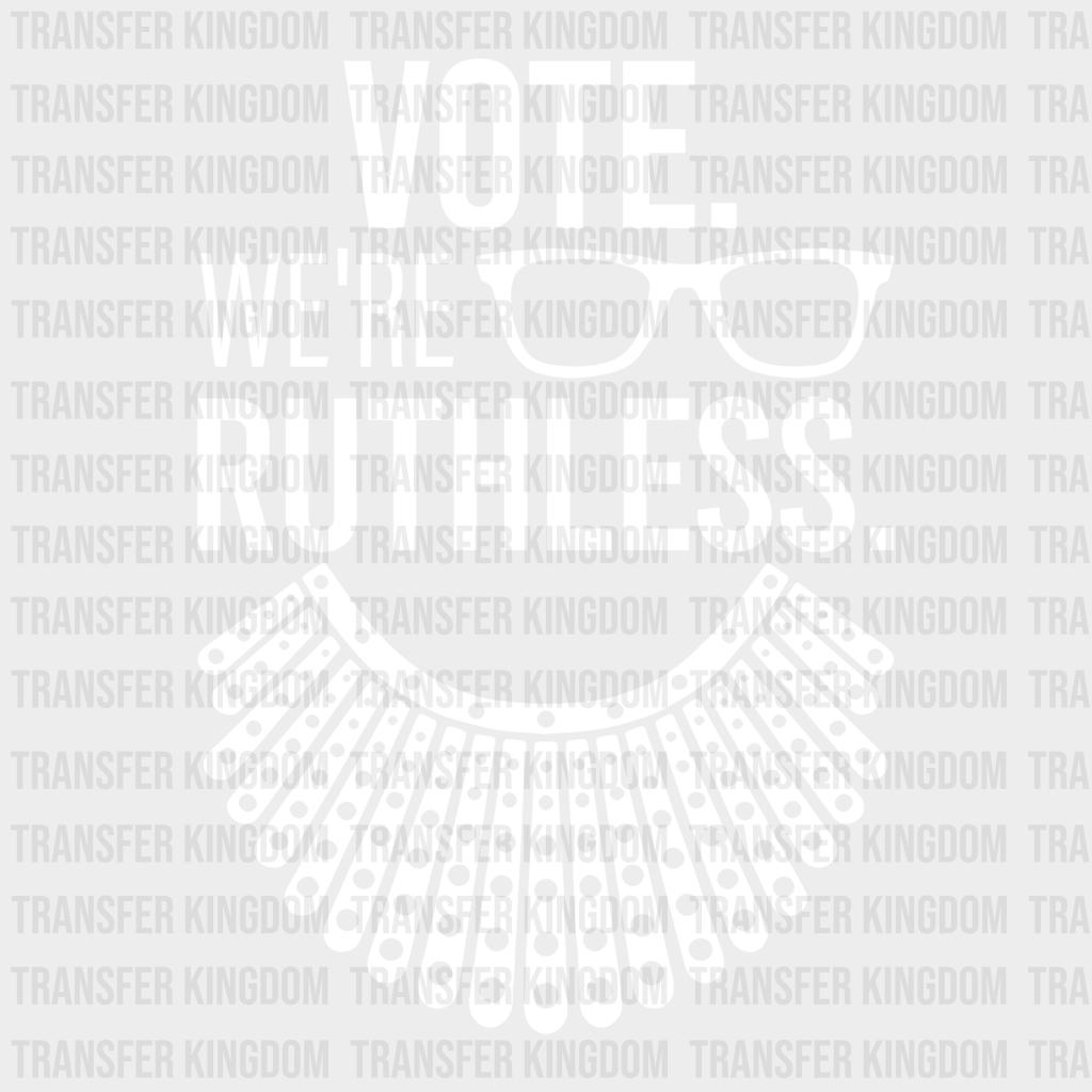 Vote. Were Ruthless Design - Dtf Heat Transfer Unisex S & M ( 10 )