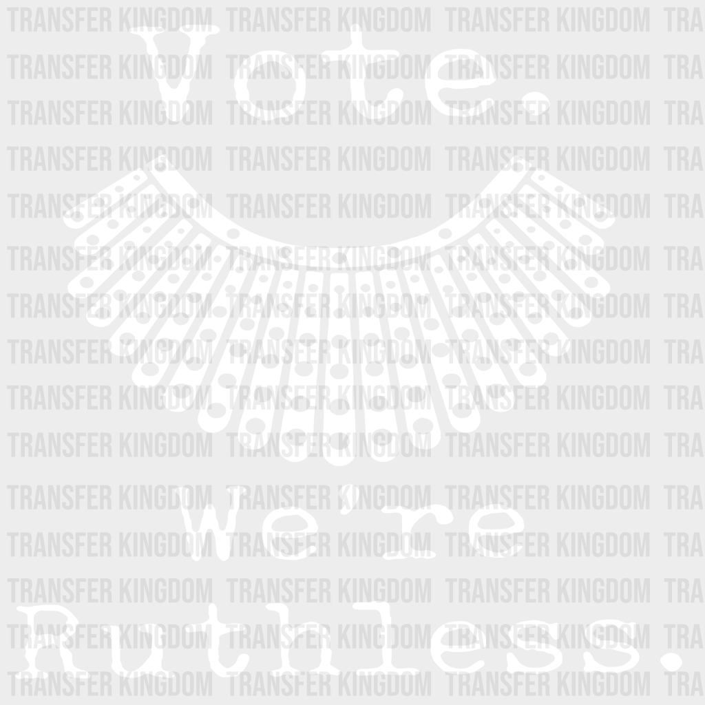 Vote. Were Ruthless Design - Dtf Heat Transfer Unisex S & M ( 10 )