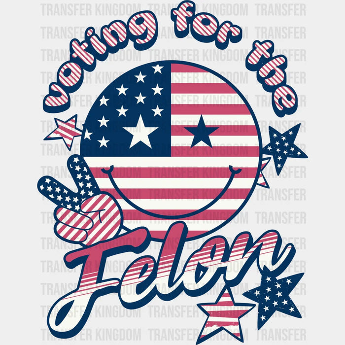 Voting For The Felon Smiley - Trump Theme DTF Transfer