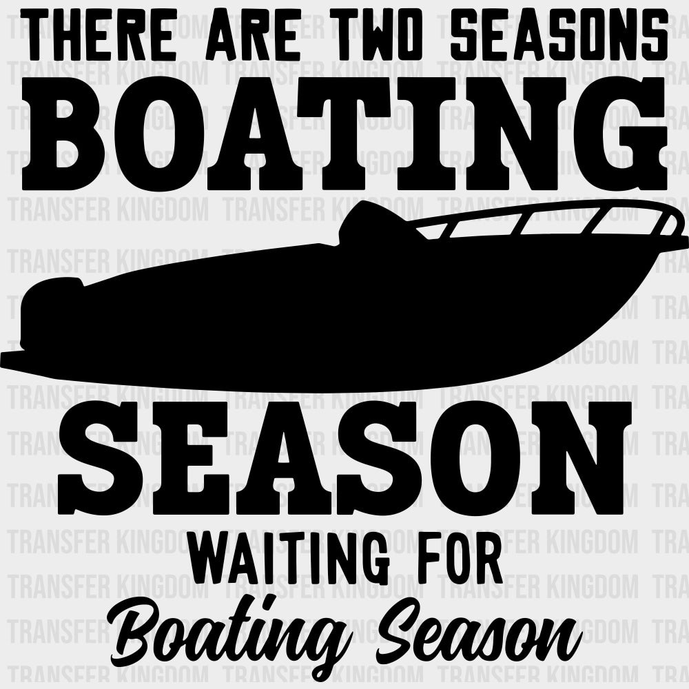 Waiting For Boating Season - Boating DTF Transfers Adult Unisex - S & M (10’’) / Dark Color Design (See Imaging)