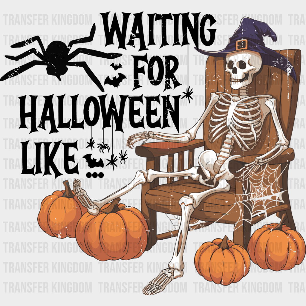 Waiting For Halloween Like Skeleton - Dtf Transfer Unisex S & M (10’’) / Dark Color Design See