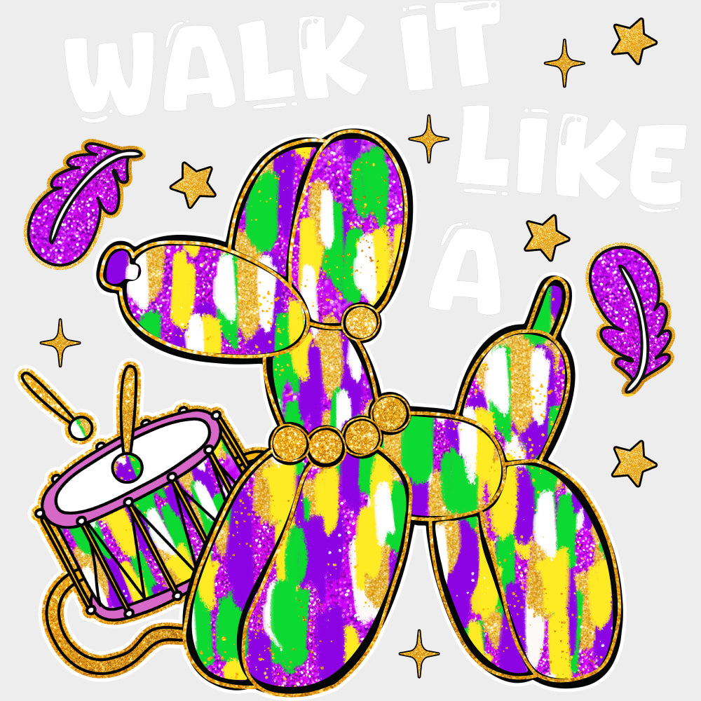 Walk It Like A - Mardi Gras DTF Transfers Adult Unisex - S & M (10’’) / Light Color Design (See Imaging)