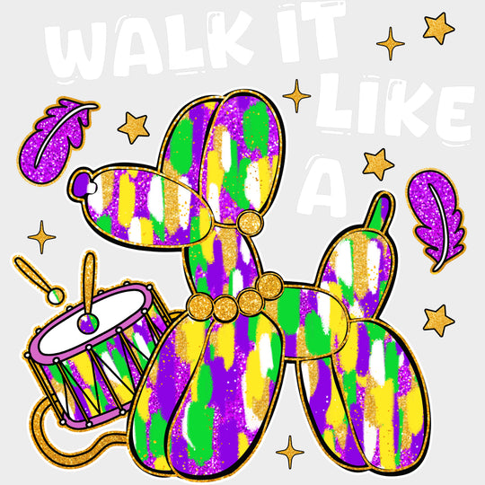 Walk It Like A - Mardi Gras DTF Transfers Adult Unisex - S & M (10’’) / Light Color Design (See Imaging)