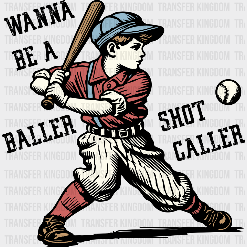 Wanna Be A Baller Shot Caller - Baseball DTF Transfer Adult Unisex - S & M (10’’) / Dark Color Design (See Imaging)