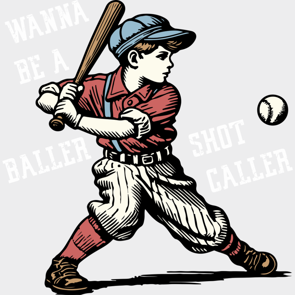 Wanna Be A Baller Shot Caller - Baseball DTF Transfer Adult Unisex - S & M (10’’) / Light Color Design (See Imaging)