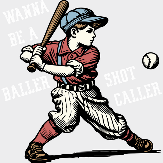 Wanna Be A Baller Shot Caller - Baseball DTF Transfer Adult Unisex - S & M (10’’) / Light Color Design (See Imaging)