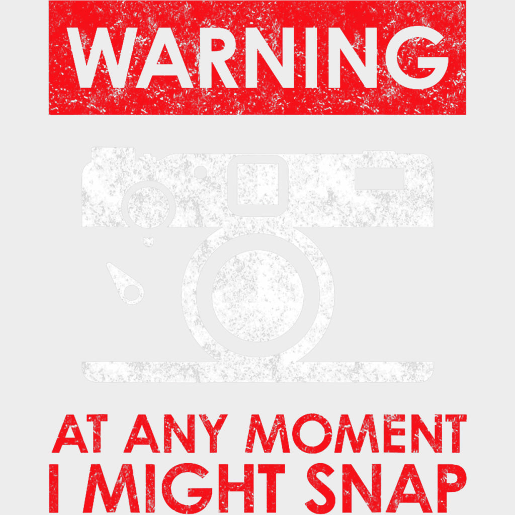 Warning At Any Moment I Might Snap - Photography DTF Transfers transfer-kingdom Light Color Design (See Imaging)
