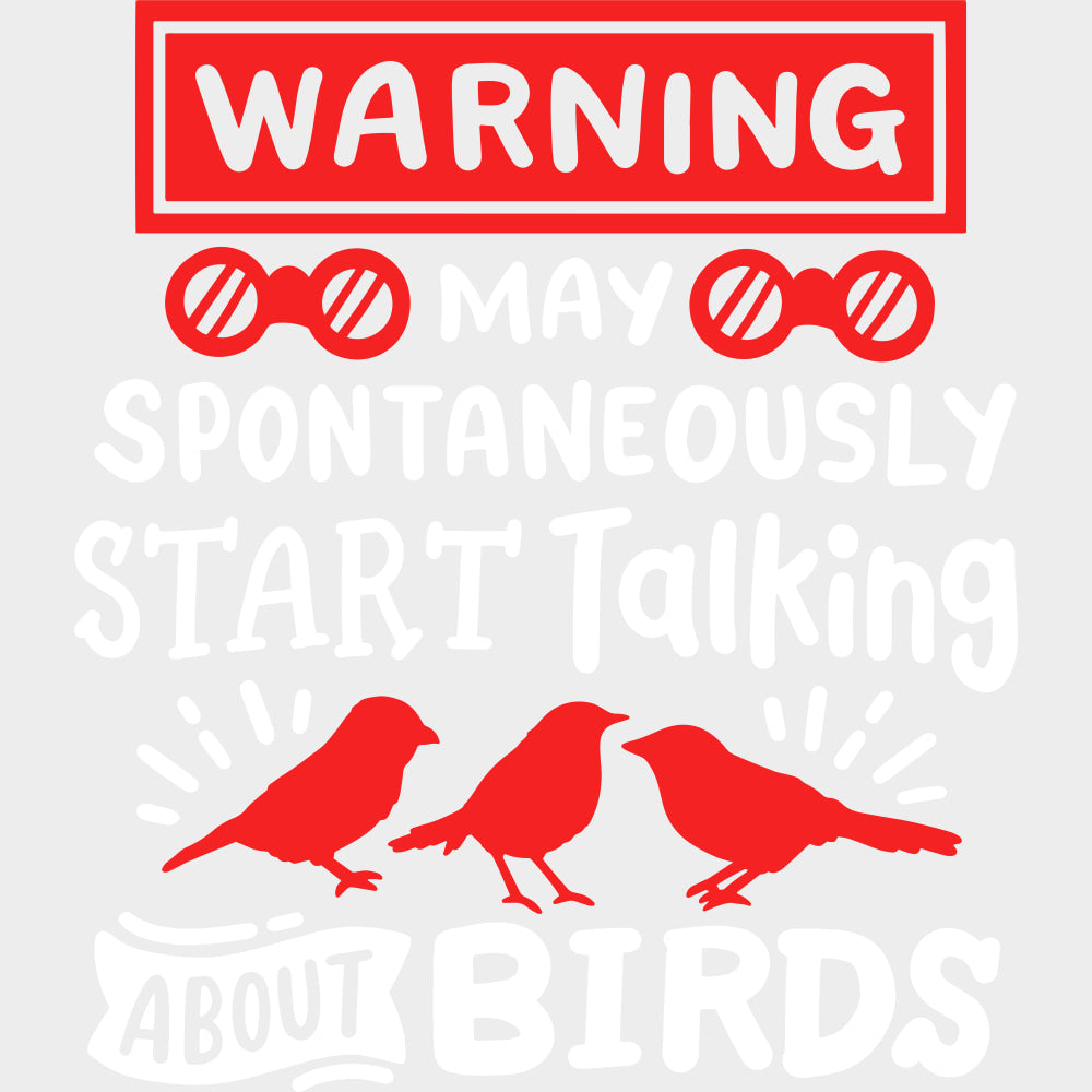 Warning May Spontaneously Start Talking About Birds - Birds DTF Transfers transfer-kingdom Light Color Design (See Imaging)