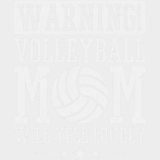 Warning Volleyball Mom Will Yell Loudly - Volleyball DTF Transfers Adult Unisex - S & M (10’’) / Light Color Design