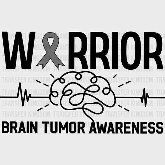 Warrior - Brain Cancer DTF Transfers - Adult Unisex - S & M (10’’) / Dark Color Design (See Imaging)