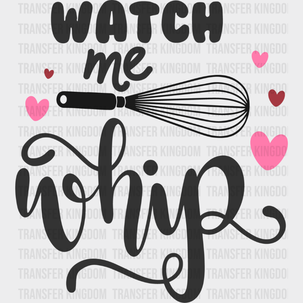 Watch Me Whip Design - Cooking Dtf Heat Transfer Unisex S & M (10’’) / Dark Color See Imaging