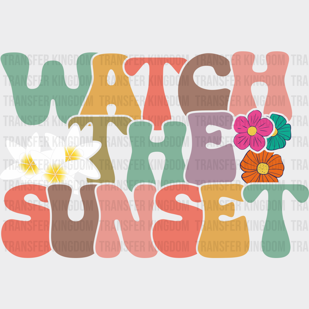 Watch The Sunset Summer Dtf Transfer