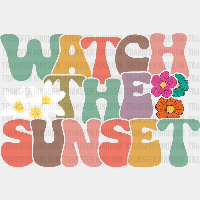 Watch The Sunset Summer DTF Transfer