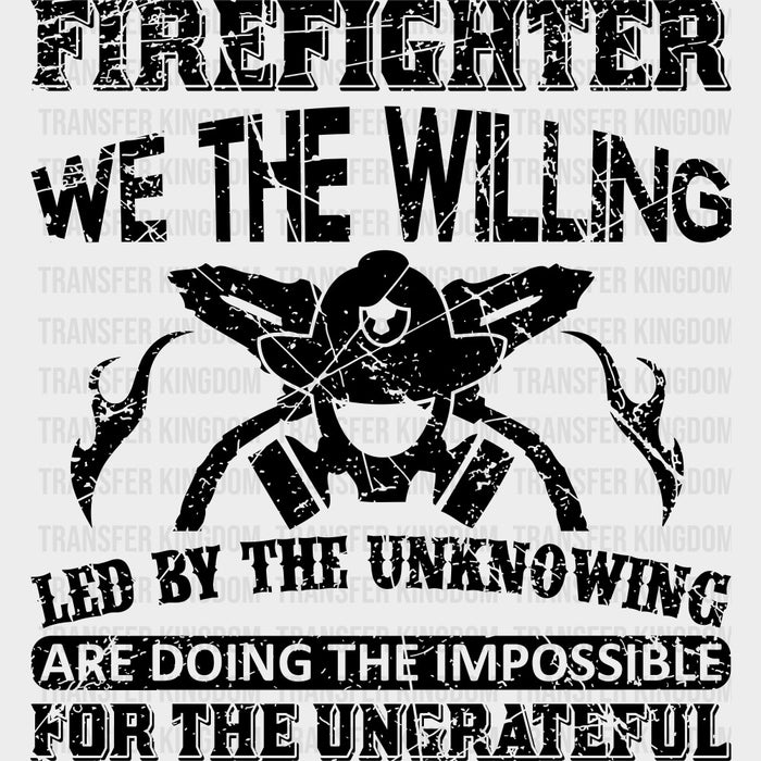 We Are Doing The Impossible - Fire Department DTF Transfers