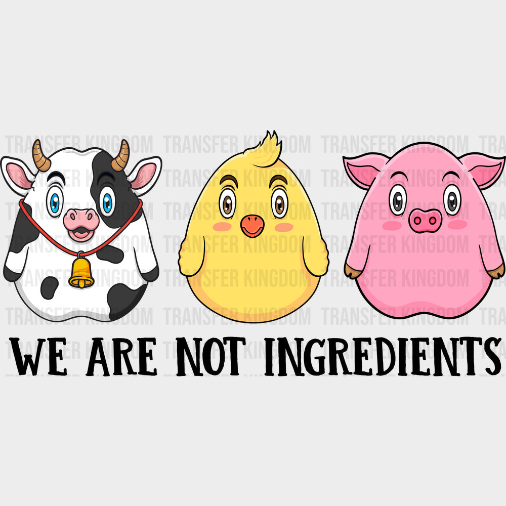 We Are Not Ingredients - Vegan DTF Transfers - Adult Unisex - S & M (10’’) / Dark Color Design (See Imaging)