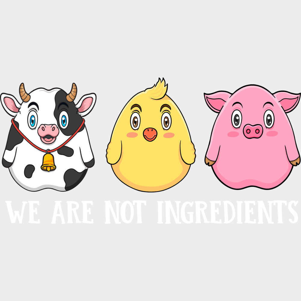 We Are Not Ingredients - Vegan DTF Transfers - Adult Unisex - S & M (10’’) / Light Color Design (See Imaging)