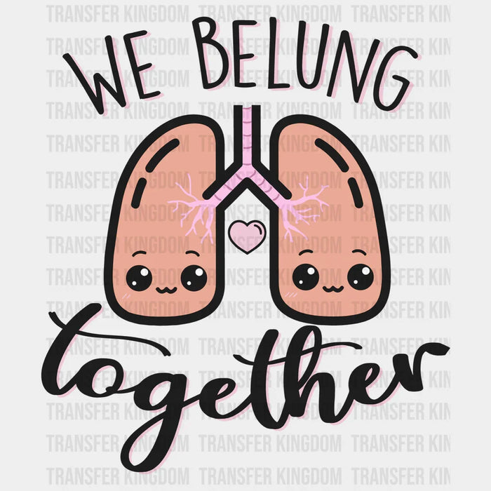 We Belung Together Valentine's Day Design - Valentine's Day DTF heat transfer