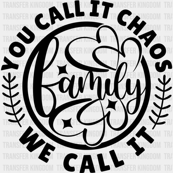 We Call It Family B&W Design - Family Reunion DTF Heat Transfer