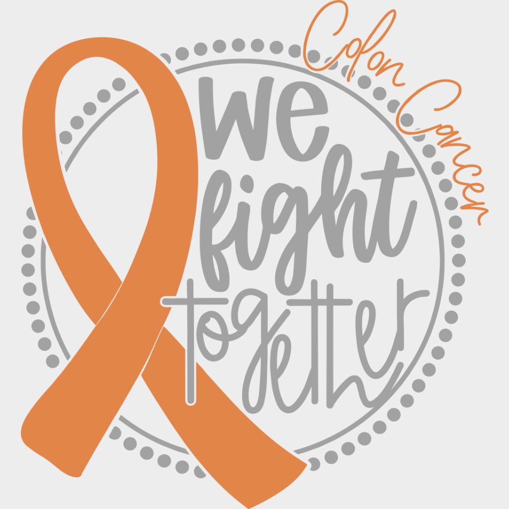 We Fight Together - Colon Cancer DTF Transfers - Adult Unisex - S & M (10’’) / Light Color Design (See Imaging)