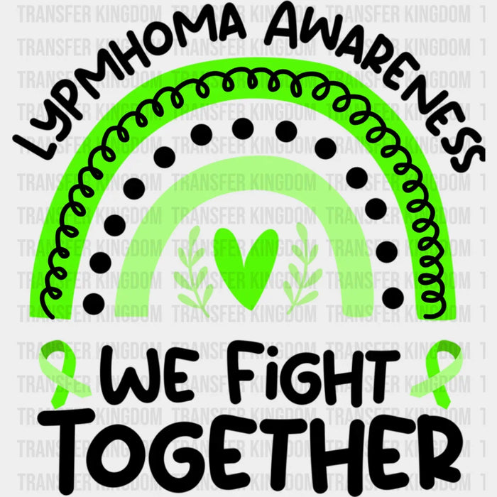 We Fight Together - Lymphoma DTF heat transfer