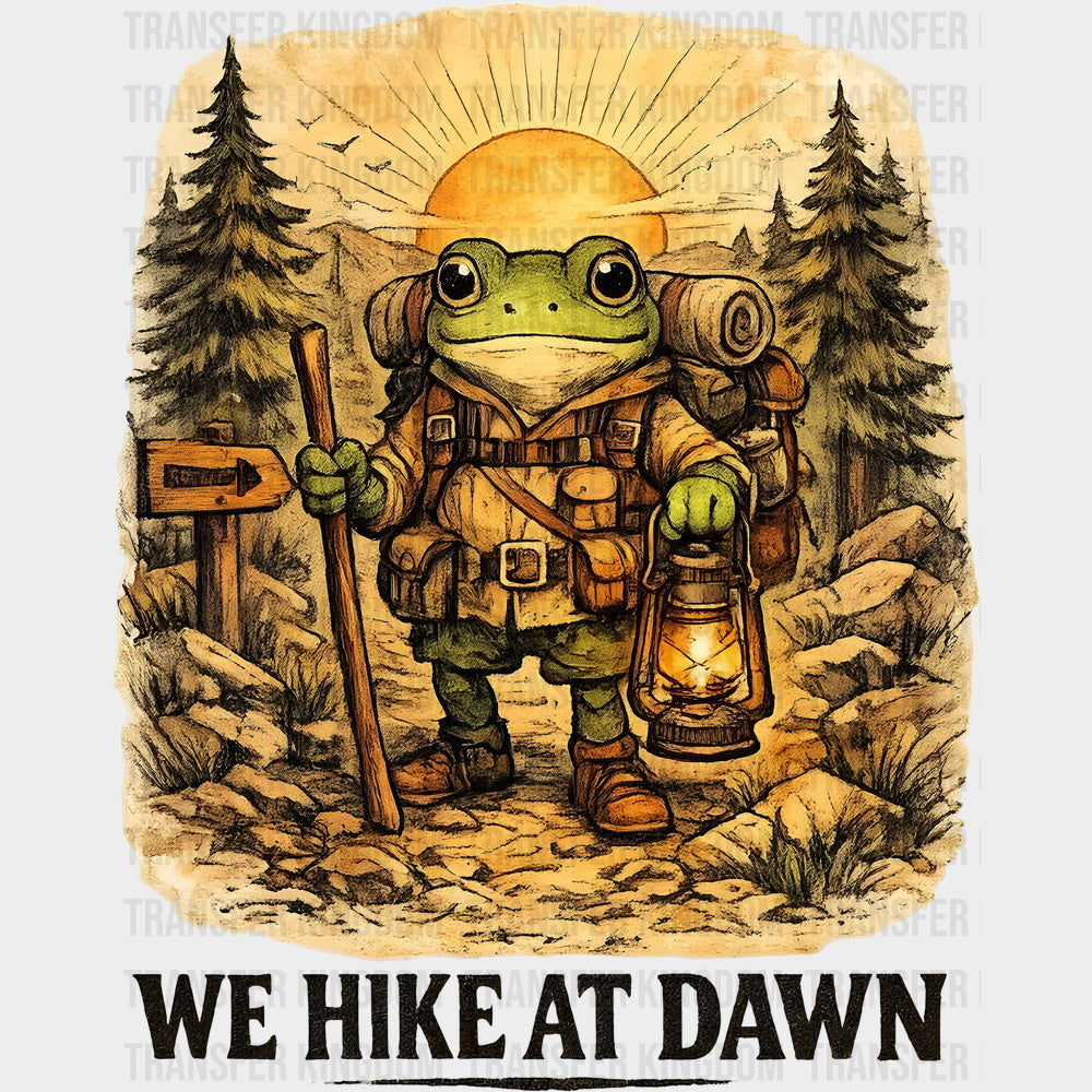 We Hike At Dawn - Hiking DTF Transfers - Adult Unisex - S & M (10’’) / Dark Color Design (See Imaging)