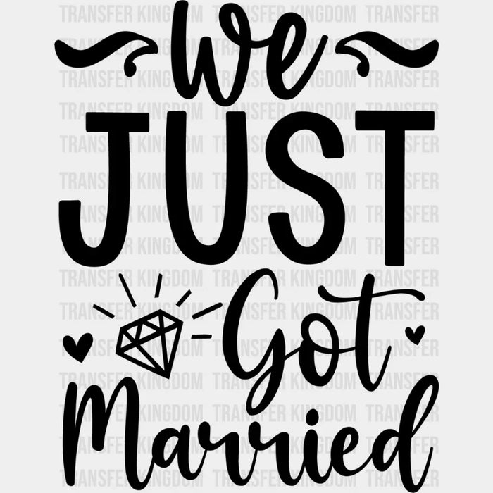 We Just Got Married Diamond Design - Honeymoon Iron On DTF Transfer