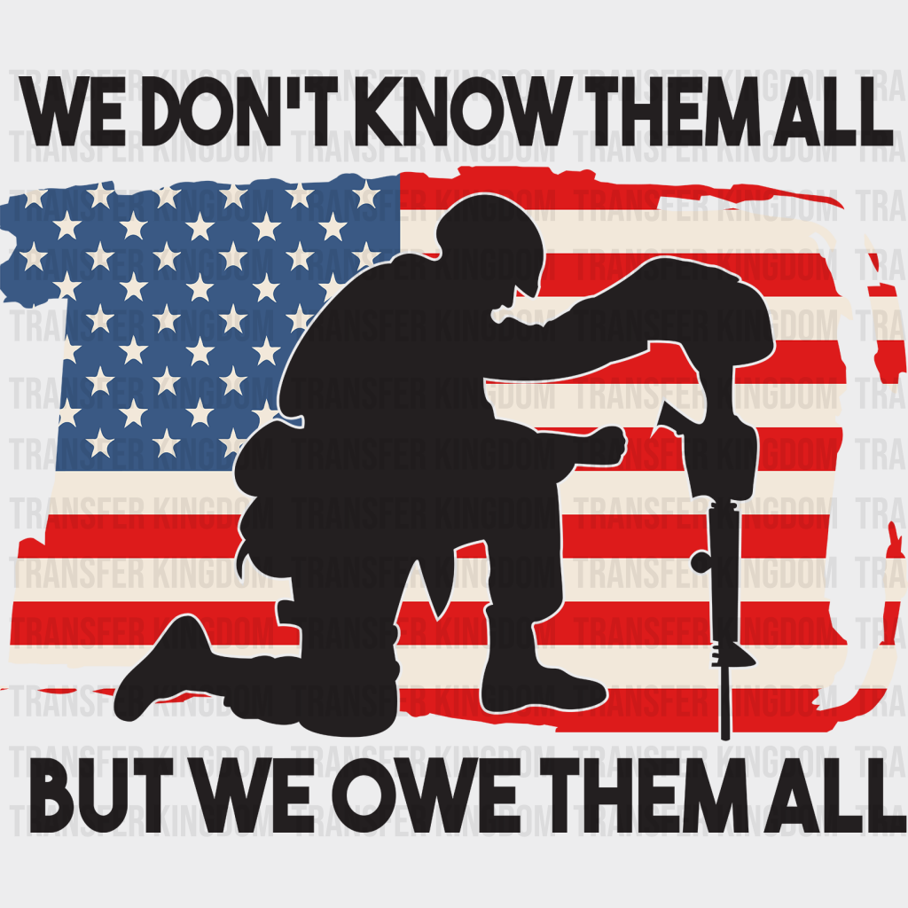 We Owe Them All- Memorial Day DTF Transfer