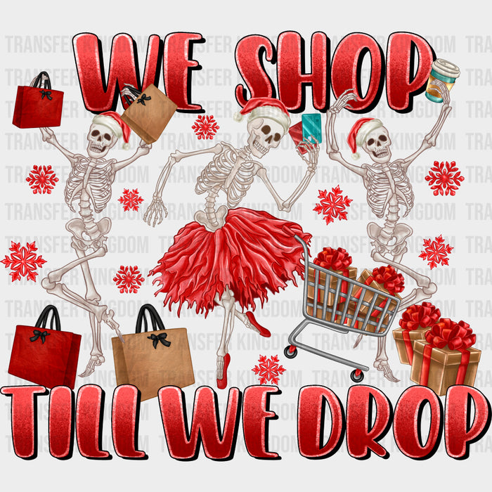 We Shop Till We Drop - Shopping DTF Transfers