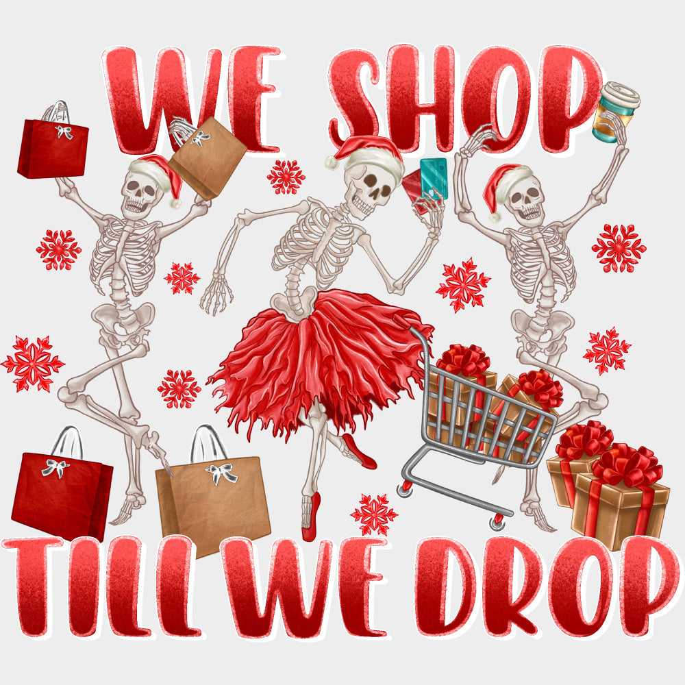 We Shop Till We Drop - Shopping DTF Transfers Adult Unisex - S & M (10’’) / Light Color Design (See Imaging)