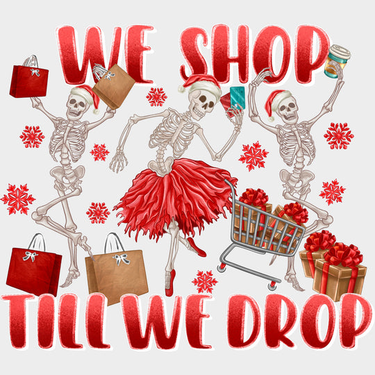 We Shop Till We Drop - Shopping DTF Transfers Adult Unisex - S & M (10’’) / Light Color Design (See Imaging)