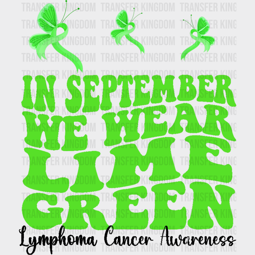 We Wear Lime Green - Lymphoma Dtf Heat Transfer Unisex S & M (10’’) / Dark Color Design See Imaging