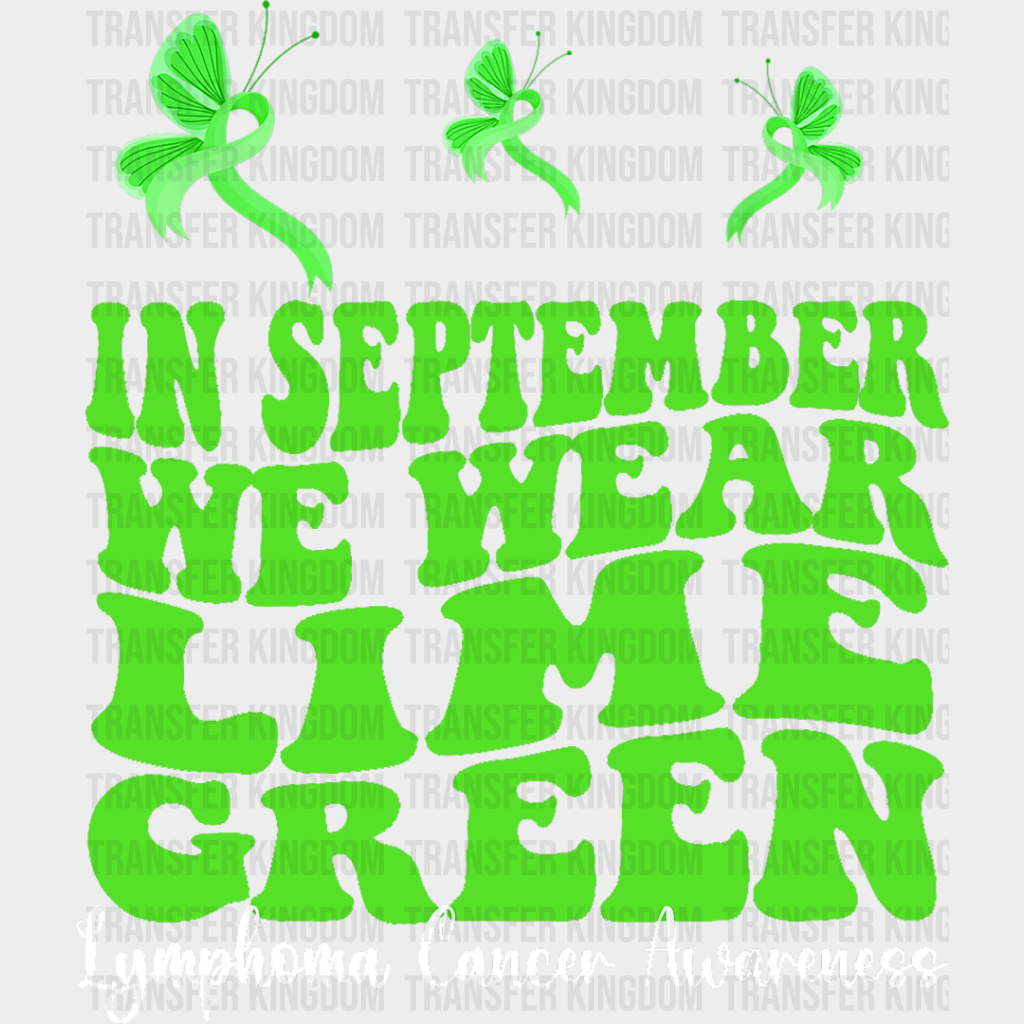 We Wear Lime Green - Lymphoma Dtf Heat Transfer Unisex S & M (10’’) / Light Color Design See Imaging