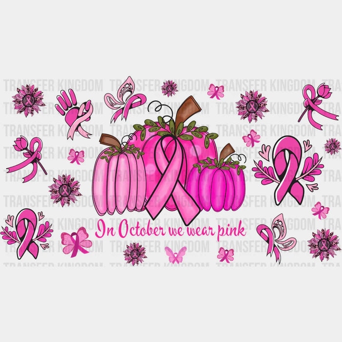 We Wear Pink - Awareness Cup Wrap UV Sticker Permanent UV DTF Decal