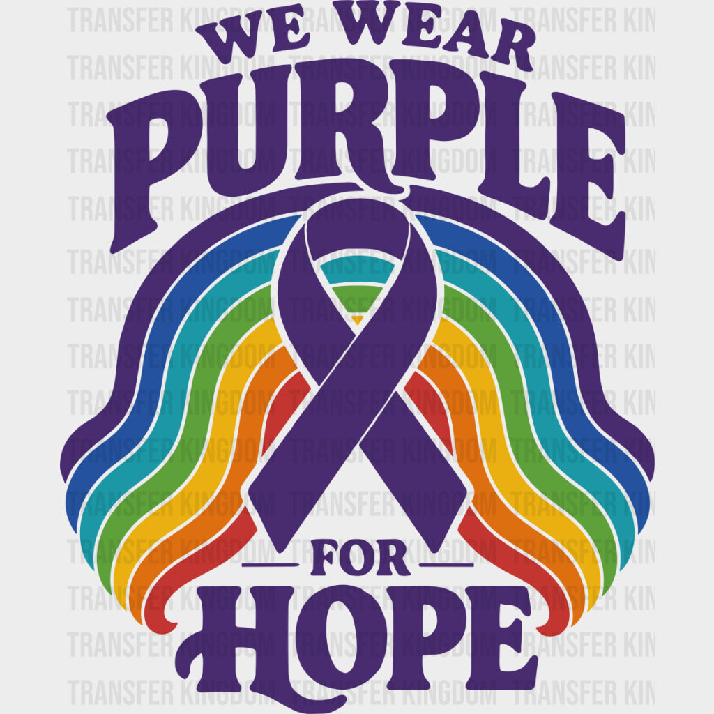 We Wear Purple For Hope - Hodgkin’s Lymphoma Cancer DTF Transfers