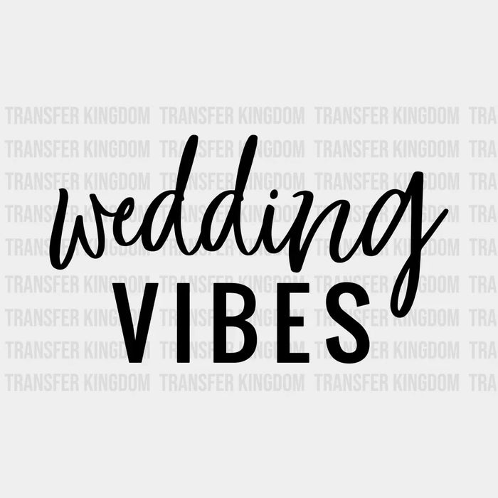 Wedding Vibes Married Couple Design- DTF Heat Transfer